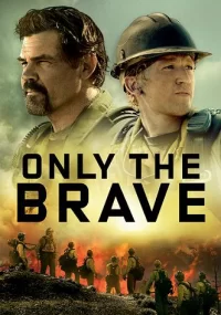 دانلود فیلم Only The Brave 2017