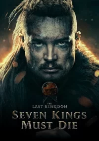 دانلود فیلم The Last Kingdom: Seven Kings Must Die 2023 با زیرنویس فارسی چسبیده