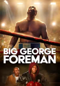 دانلود فیلم Big George Foreman 2023 با زیرنویس فارسی چسبیده
